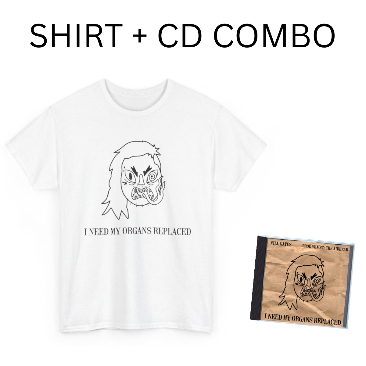 I NEED MY ORGANS REPLACED (Shirt + CD combo)