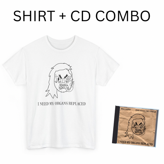I NEED MY ORGANS REPLACED (Shirt + CD combo)